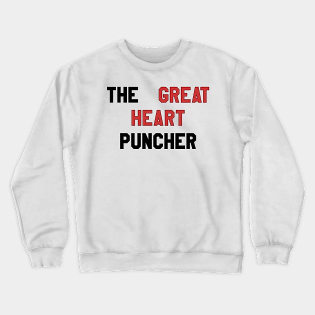 The Great Heart Puncher Crewneck Sweatshirt by BadAsh Designs